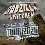 Godzilla In The Kitchen & Kornkammer - Termination Sequence Tour 2026