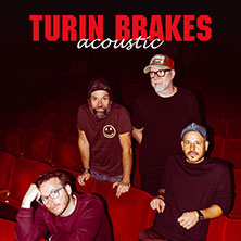 Turin Brakes - Acoustic Tour 2026 08.10.2026 Kulturzentrum Schlachthof e.V.
