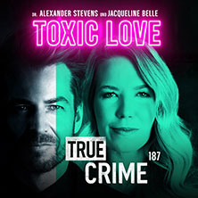 Alexander Stevens & Jacqueline Belle - True Crime - Toxic Love 16.05.2026 Sport- u. Veranstaltungszentrum