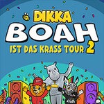 Premium Tickets - DIKKA - Boah ist das krass Tour 2 | Zusatzshow