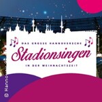 Das große hannoversche Stadionsingen in der Weihnachtszeit