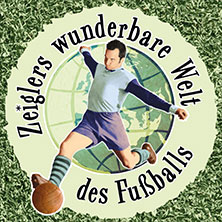 Immer Glück ist Können! Zeiglers wunderbare Welt des Fußballs - Live 12.03.2026 THEATER MARL
