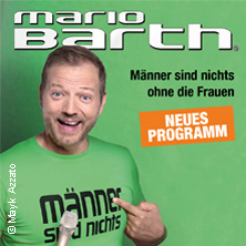Mario Barth - Männer sind nichts ohne die Frauen 14.02.2026 Salzburgarena