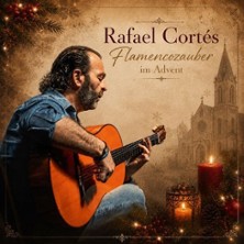 Rafael Cortés - Flamencozauber im Advent 05.12.2026 Ev. Erlöserkirche Essen