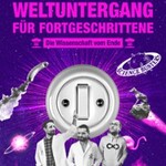 Science Busters - Weltuntergang für Fortgeschrittene