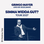 GRINGO MAYER und die Kegelband - SIMMA WIDDA GUT? TOUR 27