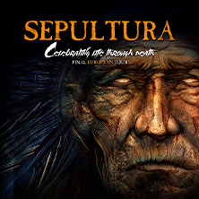 Sepultura - Celebrating Life Through Death Tour 23.06.2026 Turbinenhalle