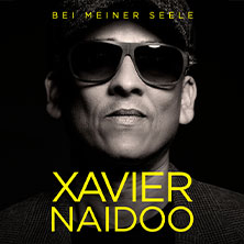 Komfort-Upgrade - Xavier Naidoo - Bei meiner Seele 13.01.2026 Rudolf Weber-ARENA