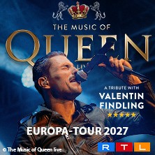 The Music Of Queen Live - Mit Valentin Findling - Europa-Tour 2027 12.03.2027 Philharmonie Essen